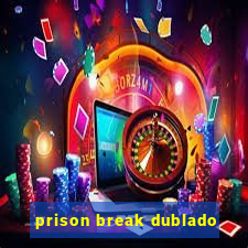 prison break dublado